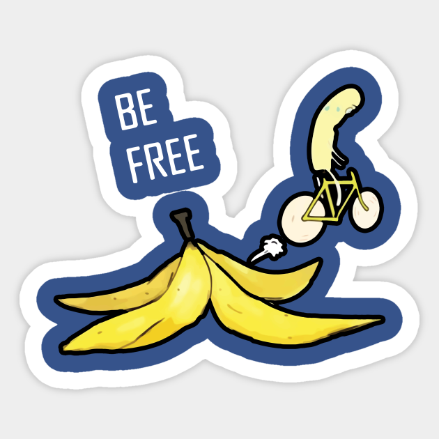 Be Free Stripping Banana Strip Tease Be Free Stripping Banana Strip Tease S Sticker Teepublic
